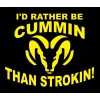 Egl Yellow I'd Rather be Cummin than Strokin decal sticker