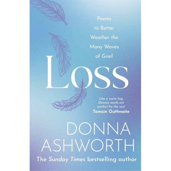 Loss: Poems to better weather the many waves of grief