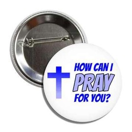 Lunch Money How can I PRAY for you? Religious Christian Jesus God Faith Button Badge Pin