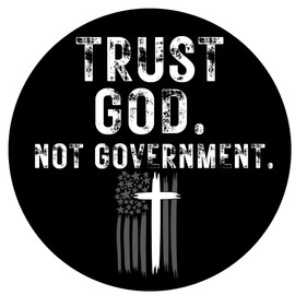 Trust God Not Government Car Magnet, Political Decal for Trucks, SUVs, and More, 5.5 Inches