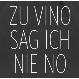 Shirtracer - Gym Bag Backpack - Sayings Statement with Saying - Zu Vino Sag ich nie No Weiß, 01 black