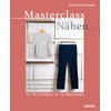 Masterclass Nähen: 12 Techniken in 12 Monaten. Nähen lernen von