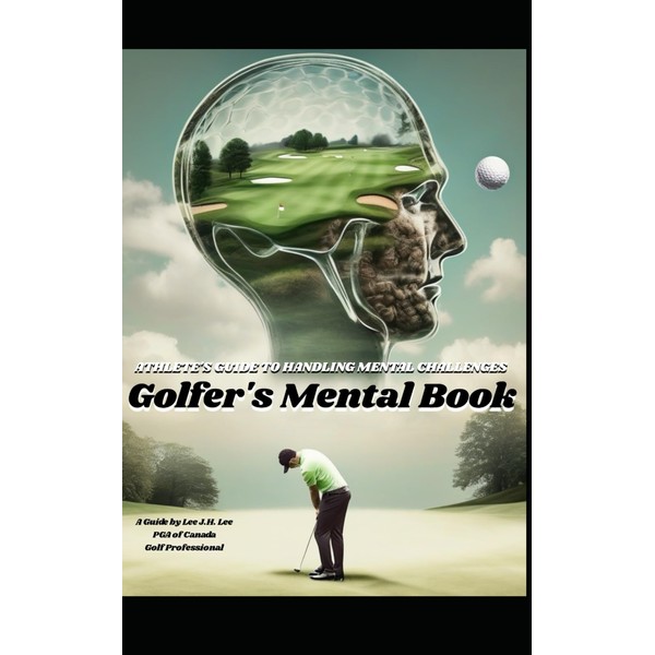 Golfer's Mental Book: Athlete’s Guide to Handling Mental Challenges on