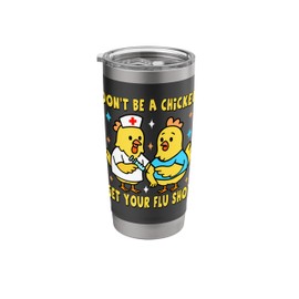 Get Your Flu Shot funny chickens medical nursing chicken hen Stainless Steel Insulated Tumbler