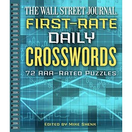 The Wall Street Journal First-Rate Daily Crosswords: 72 AAA-Rated Puzzles (Wall Street Journal Crosswords, 6)