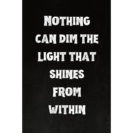 Nothing can dim the light that shines from within: Best Intovert Quotes Notebook 120 pages 6x9 | Funny Quote Gifts for Introverts