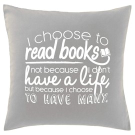 Hippowarehouse I Choose To Read Books Not Because I Don't Have A Life But Because I Choose To Have Many Printed bedroom accessory cushion cover case 41x41cm