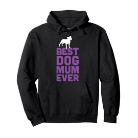 Staffordshire Bull Terrier / Staffy Gift - Best Dog Mum Ever Pullover Hoodie