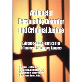 Antisocial Personality Disorder and Criminal Justice: Evidence-based practices for offenders & substance abusers