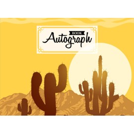 Autograph Book: Cactus Cover | Autograph Book for Adults & Kids, 150 Blank Pages, Starlight Design, Keepsake, Size 8.25" x 6" By Bruno Burger