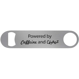 'Powered by Caffeine and Chaos' Bar Blade Bottle Opener (BR00019642)