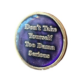 Rule 62 AA Medallion Purple Tri-Plate Don't Take Yourself Too Damn Serious Sobriety Chip