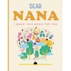 Dear Nana, I Made You This Book: Memory Book for