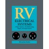 RV Electrical Systems: A Basic Guide to Troubleshooting, Repairing and