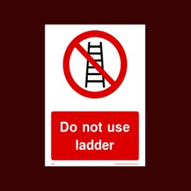 Do not use ladder Plastic Sign with 4 Pre-Drilled Holes (PG52) - No Dogs, Employees, Mobiles, Food & Drink, Vehicle