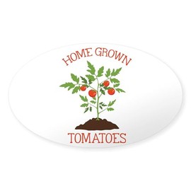 CafePress Home Grown Tomatoes Sticker Oval Car Bumper Sticker