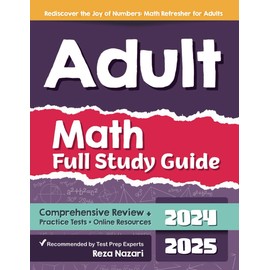 Adult Math Full Study Guide: Comprehensive Review + Practice Tests + Online Resources