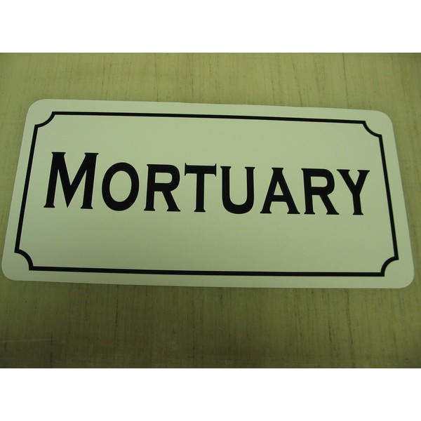 Mortuary 6x12 Metal Sign Macabre Goth Oddity Quackery Autopsy