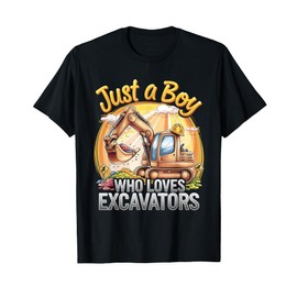 Just A Boy Who Loves Excavators Trucks Vehicles Kids Dad T-Shirt