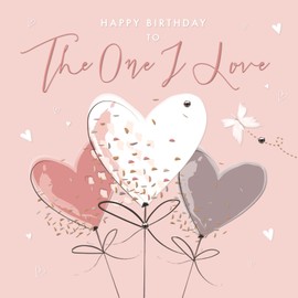Happy Birthday to The One I Love - Birthday Card