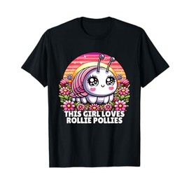 Roly Poly, Pill Bug Kawaii, This Girl Loves Rollie Pollies T-Shirt