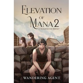Elevation of Mana 2: A Progression Fantasy