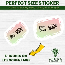 Motivational Sticker, Nice Work Sticker, Colorful Encouragement Sticker, Reward Sticker for Kids, Office Stationery, Planner Sticker - 5-Inch Sticker - 2-Pack - CCSTICKER00775