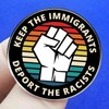 2 Pcs Keep the Immigrants Deport the Racists Pins, Anti-Deportation