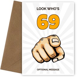 Funny 69th Birthday Card for Him or Her | Look Who's 69 | Happy Birthday Card for Male or Female on their 69th Bday when they turn 69 Years Old! Fun Banter Joke Card