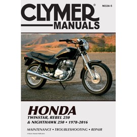 Honda Twinstar, Rebel 250 & Nighthawk 250, 1978-2016 Clymer Manual: Maintenance * Troubleshooting * Repair