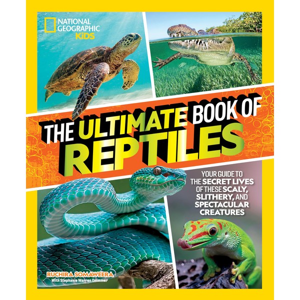The Ultimate Book of Reptiles: Your guide to the secret