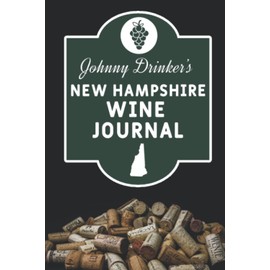 Johnny Drinker's New Hampshire Wine Journal