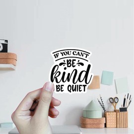 (3Pcs) If You Can't Be Kind Be Quiet Stickers Motivational Quotes Stickers Decal Waterproof Vinyl Stickers Adult for Laptop Kindle Car Tumbler Water Bottle Mug Phone Notebook Size 3”x2.8”
