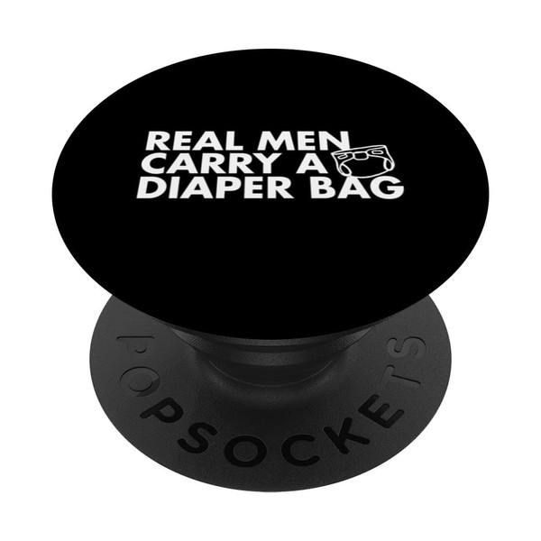 Real Men Carry A Diaper Bag PopSockets Swappable PopGrip