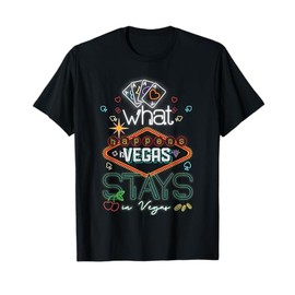 What Happens In Vegas Stays In Vegas Gambling Casino T-Shirt