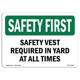 OSHA Safety First Sign - Safety Vest Required in Yard at All Times | Vinyl Label Decal | Protect Your Business, Work Site, Warehouse | Made in The USA