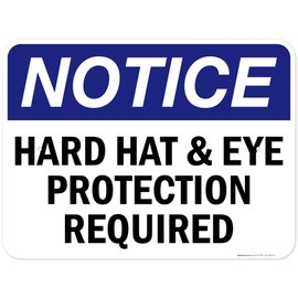 Notice Hard Hat & Eye Protection Required Sign, 18x24 Inches, Rust Free .063 Aluminum, Fade Resistant, Made in USA by My Sign Center