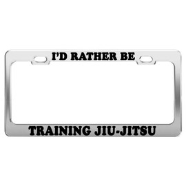 Product Express I'd Rather BE Training JIU-Jitsu License Plate Frame Car Accessories Gift