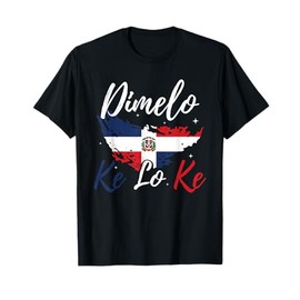 Dominican Republic Flag Dimelo Ke Lo Ke Women Dominicana T-Shirt