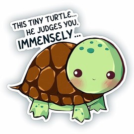 CartNest- This Tiny Turtle He Judges You Immensely Sticker Bumper Sticker Vinyl Decal for Window| Car | Motorcycle | Truck | Laptop | Any Smooth Surface | Size: 5"