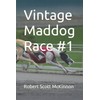 Vintage Maddog Race #1