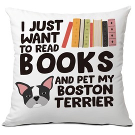 Boston Terrier Pillow Covers 18x18 Inch, Book Lovers Gifts, Book Nerd Gifts, Gifts for Readers Book Lovers Women, Bookworm Gifts, I Just Want to Read Books and Pet My Boston Terrier Pillow Covers