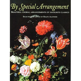 By Special Arrangement : Beautiful Choral Arrangements of Favourite Classics