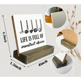 Primitive Wooden Sign, Life is Full of Important Choices, Desk Plaque with Wooden Stand 4 x 4.3 inches, Golf Decor, Rustic Home Decor, Golf Life Sign, Office Table Decor, Gift for Friends A