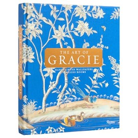 The Art of Gracie: Handpainted Wallpapers, Timeless Rooms