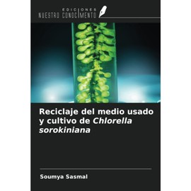 Reciclaje del medio usado y cultivo de Chlorella sorokiniana