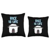 Rice Is Life Love Eating Rice Cooking Rice Throw Pillow