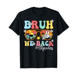 Bruh We Back 6th Graders Back To School Sunglasses Kids T-Shirt