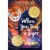 When You Trap a Tiger: (Newbery Medal Winner)