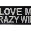 Glow in Dark I Love My Crazy Wife Patch Funny